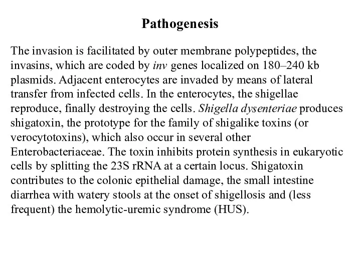 The invasion is facilitated by outer membrane polypeptides, the invasins,