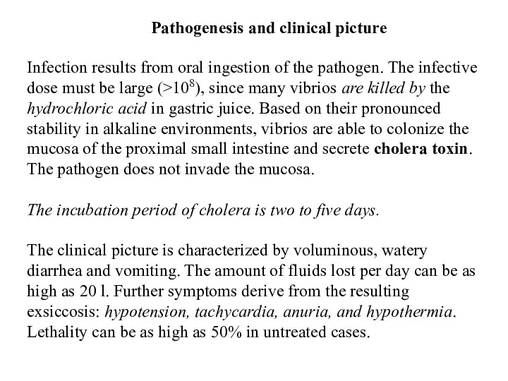 Pathogenesis and clinical picture Infection results from oral ingestion of the pathogen. The