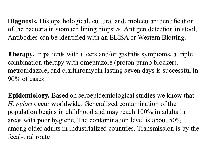 Diagnosis. Histopathological, cultural and, molecular identification of the bacteria in