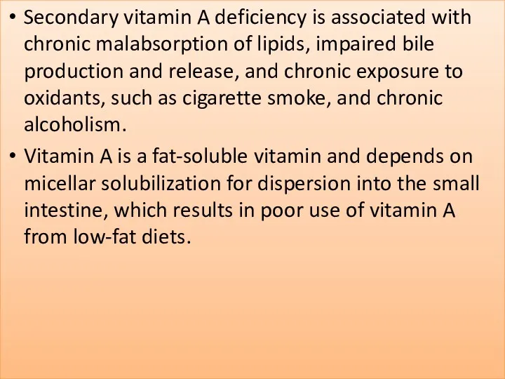 Secondary vitamin A deficiency is associated with chronic malabsorption of