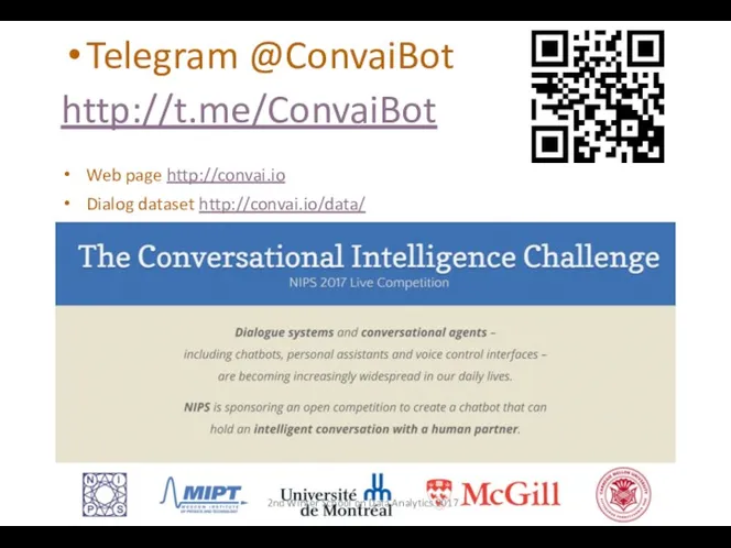 Telegram @ConvaiBot http://t.me/ConvaiBot Web page http://convai.io Dialog dataset http://convai.io/data/ 2nd Winter School on Data Analytics 2017