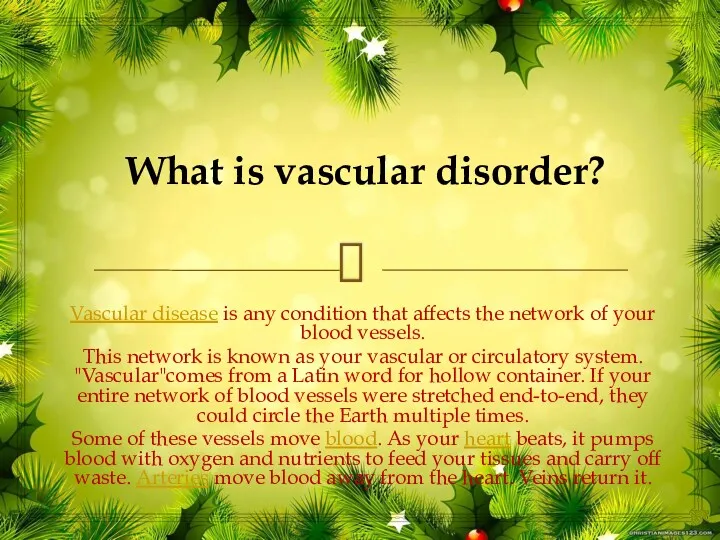 What is vascular disorder? Vascular disease is any condition that