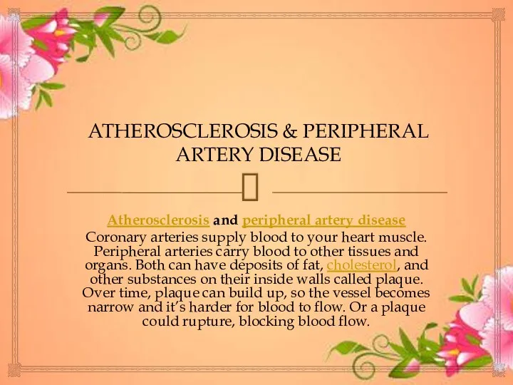 ATHEROSCLEROSIS & PERIPHERAL ARTERY DISEASE Atherosclerosis and peripheral artery disease