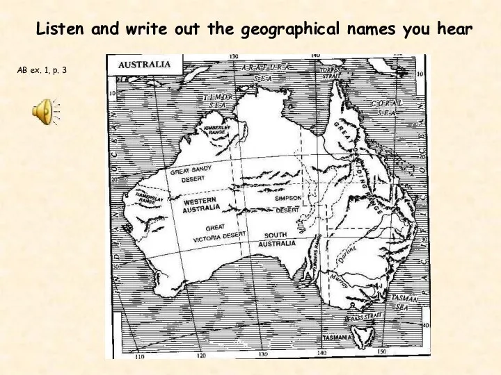 AB ex. 1, p. 3 Listen and write out the geographical names you hear