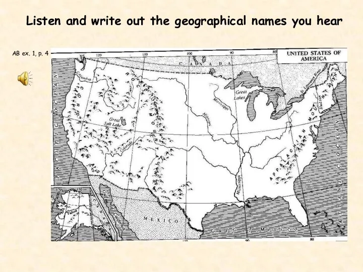 AB ex. 1, p. 4 Listen and write out the geographical names you hear