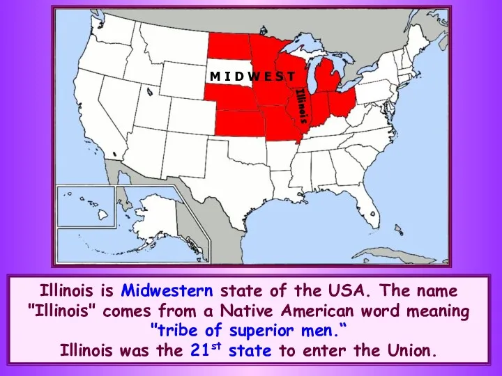 Illinois is Midwestern state of the USA. The name "Illinois"