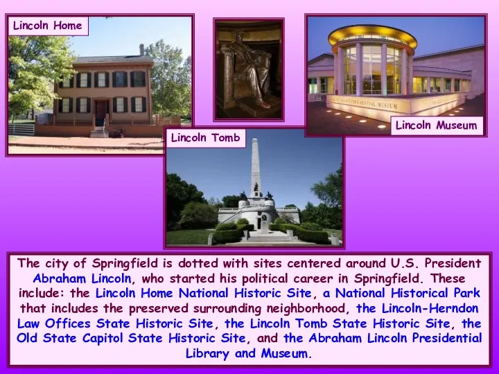 The city of Springfield is dotted with sites centered around