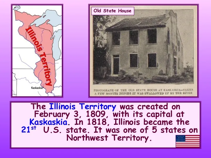 The Illinois Territory was created on February 3, 1809, with