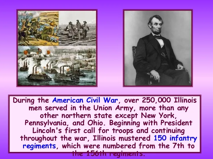 During the American Civil War, over 250,000 Illinois men served