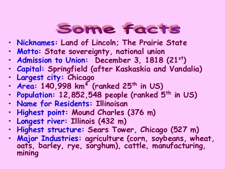 Nicknames: Land of Lincoln; The Prairie State Motto: State sovereignty,