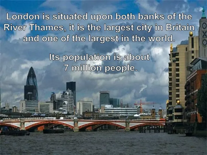 London is situated upon both banks of the River Thames,