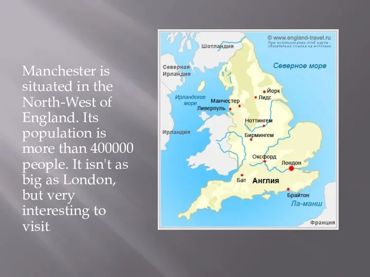 Manchester is situated in the North-West of England. Its population