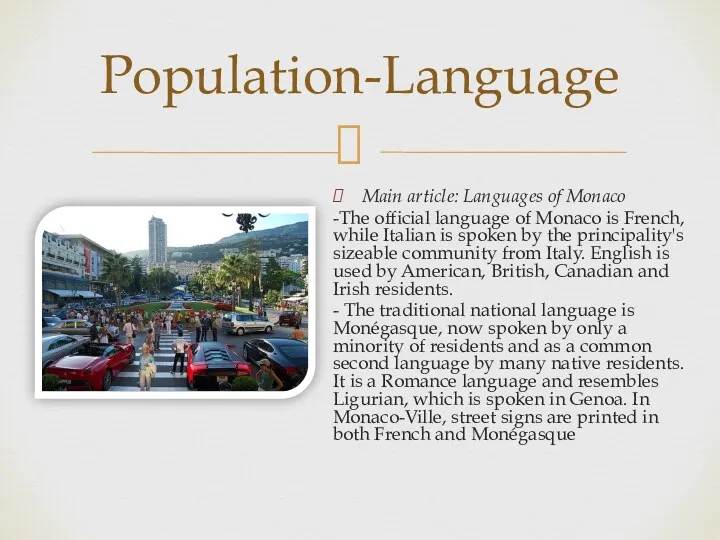 Main article: Languages of Monaco -The official language of Monaco