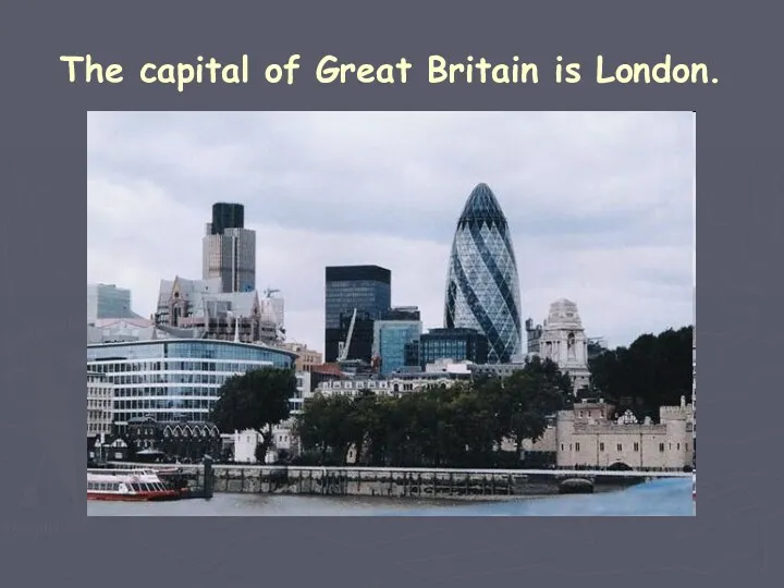 The capital of Great Britain is London.