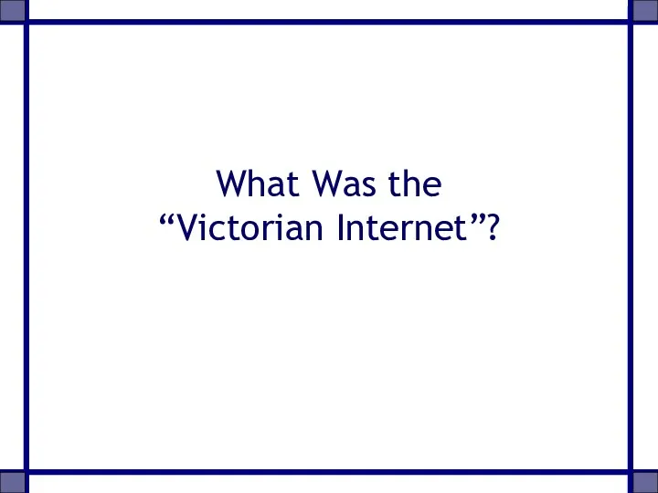 What Was the “Victorian Internet”?