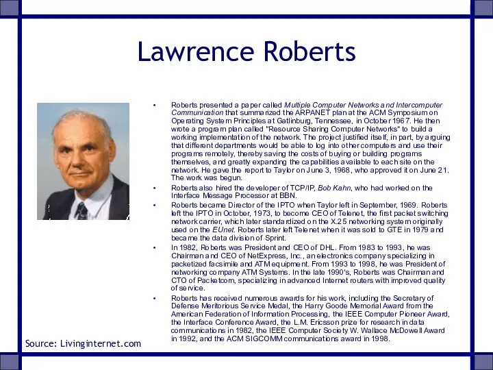 Lawrence Roberts Roberts presented a paper called Multiple Computer Networks and Intercomputer Communication