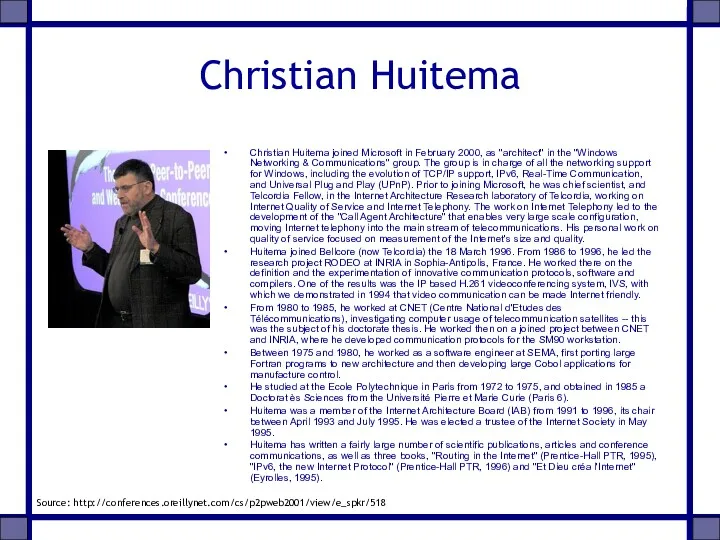 Christian Huitema Christian Huitema joined Microsoft in February 2000, as "architect" in the