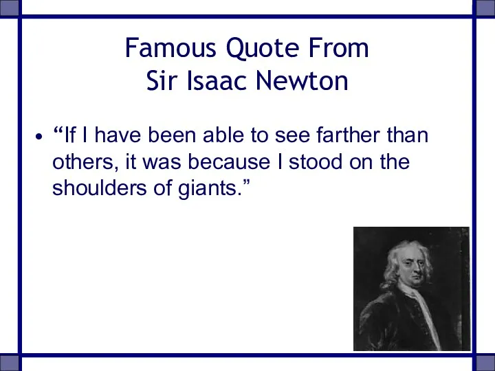 Famous Quote From Sir Isaac Newton “If I have been able to see