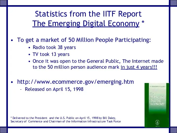 Statistics from the IITF Report The Emerging Digital Economy * To get a