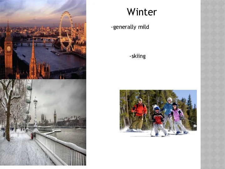 -generally mild Winter -skiing