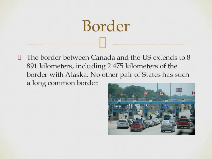 The border between Canada and the US extends to 8