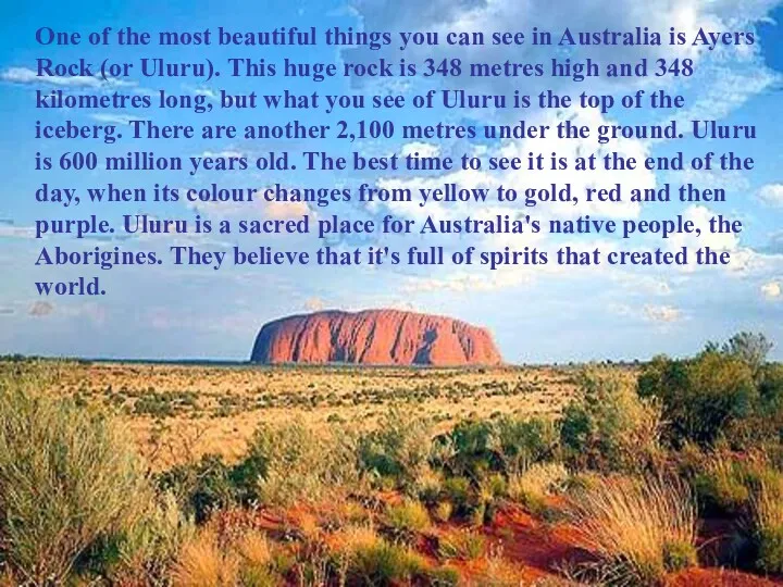 One of the most beautiful things you can see in Australia is Ayers