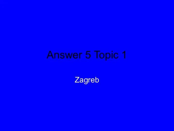 Answer 5 Topic 1 Zagreb