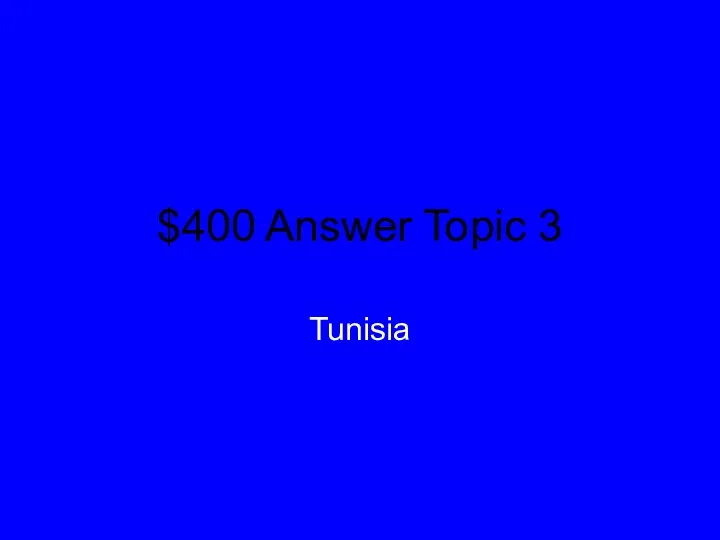 $400 Answer Topic 3 Tunisia