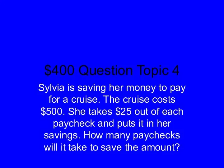 $400 Question Topic 4 Sylvia is saving her money to