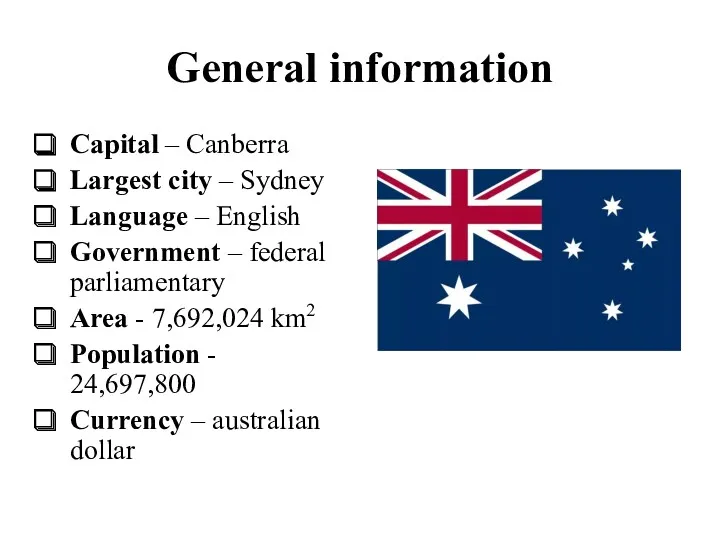 General information Capital – Canberra Largest city – Sydney Language