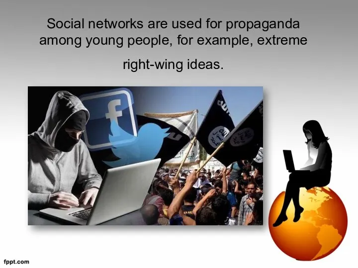 Social networks are used for propaganda among young people, for example, extreme right-wing ideas.