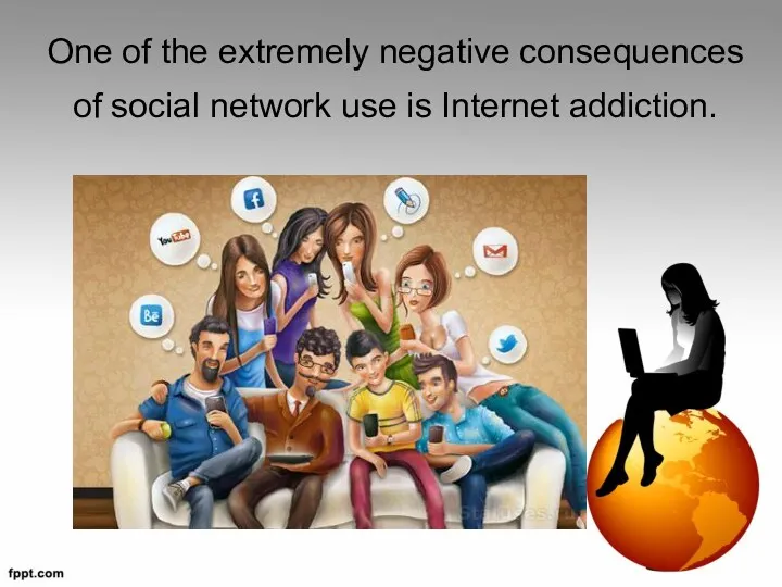 One of the extremely negative consequences of social network use is Internet addiction.