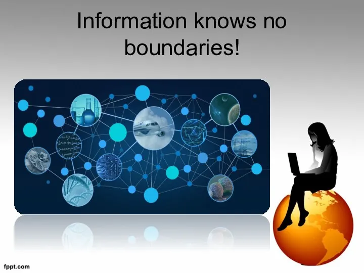 Information knows no boundaries!