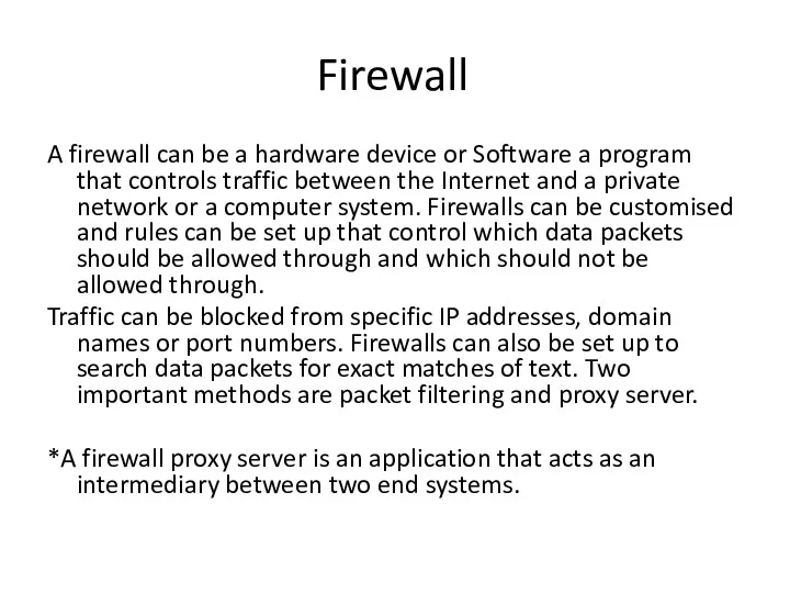 Firewall A firewall can be a hardware device or Software