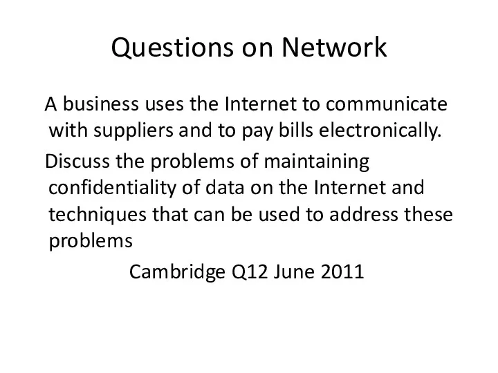 Questions on Network A business uses the Internet to communicate