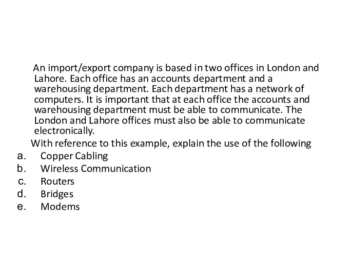 An import/export company is based in two offices in London