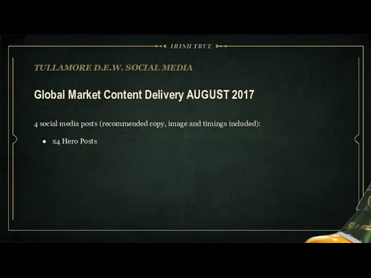 TULLAMORE D.E.W. SOCIAL MEDIA Global Market Content Delivery AUGUST 2017