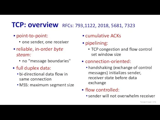 TCP: overview RFCs: 793,1122, 2018, 5681, 7323 cumulative ACKs pipelining: TCP congestion and