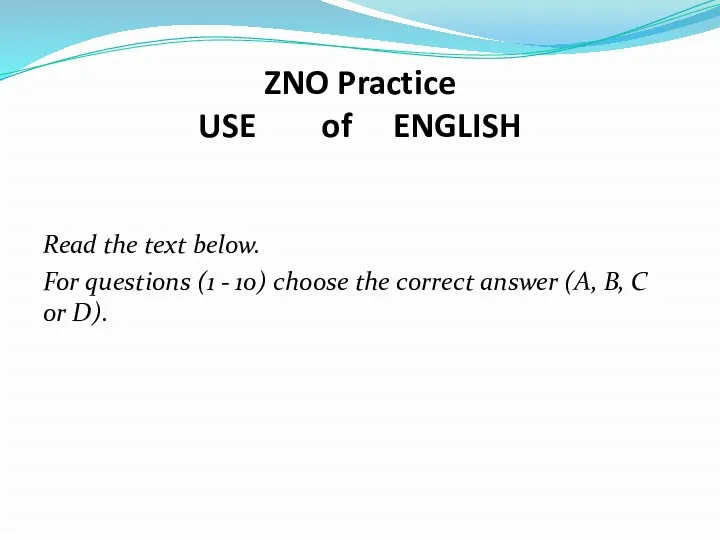 ZNO Practice USE of ENGLISH Read the text below. For