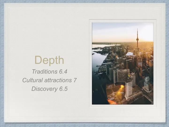 Depth Traditions 6.4 Cultural attractions 7 Discovery 6.5
