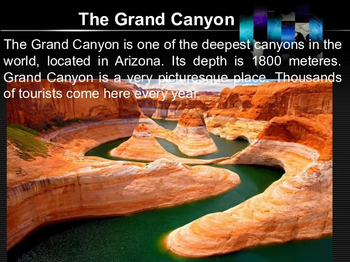The Grand Canyon The Grand Canyon is one of the