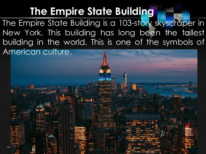 The Empire State Building The Empire State Building is a