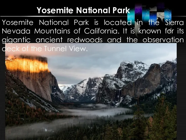 Yosemite National Park Yosemite National Park is located in the