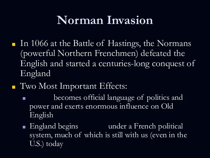 Norman Invasion In 1066 at the Battle of Hastings, the