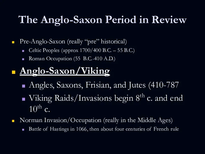 The Anglo-Saxon Period in Review Pre-Anglo-Saxon (really “pre” historical)‏ Celtic