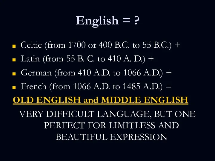 English = ? Celtic (from 1700 or 400 B.C. to