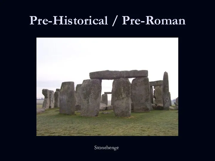 Pre-Historical / Pre-Roman Stonehenge