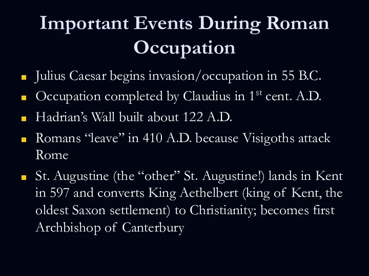Important Events During Roman Occupation Julius Caesar begins invasion/occupation in