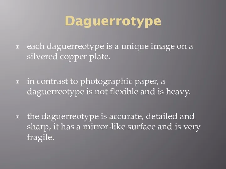 Daguerrotype each daguerreotype is a unique image on a silvered copper plate. in
