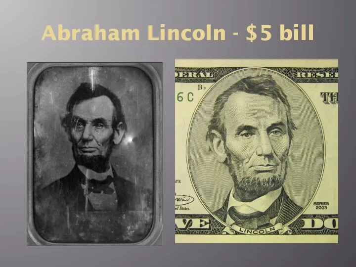 Abraham Lincoln - $5 bill